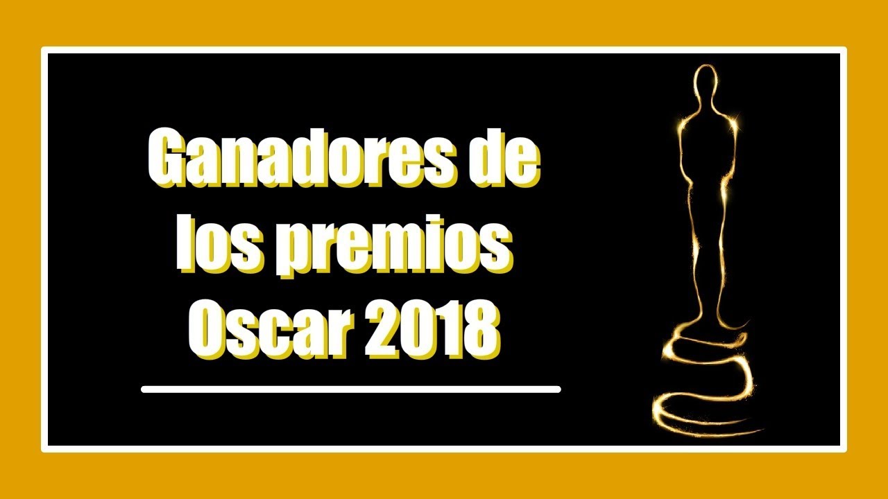 Ganadores de los premios Oscar 2018