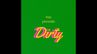 wac - Dirty (Official Video)