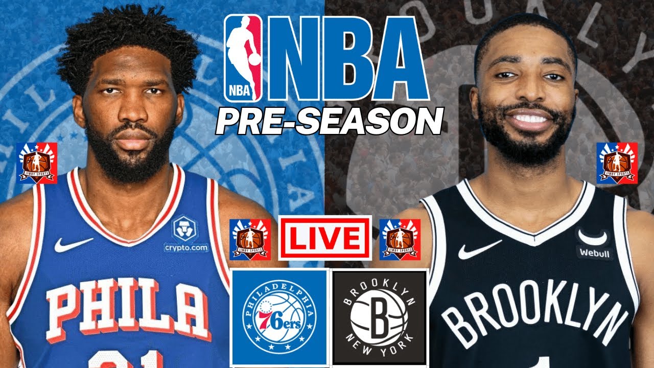 Brooklyn Nets vs. Philadelphia 76ers: How to watch, stream NBA Preseason  tonight 