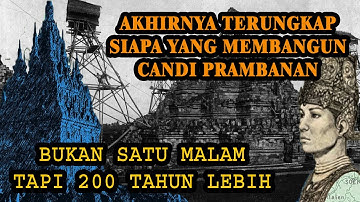 Akhirnya Terungkap...!!! Pendiri Candi Prambanan Yang Sebenar Nya