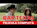 BAR TEXAS 🎬 Película Completa en Español