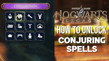 How To Unlock More Conjuring Spells in Hogwarts Legacy