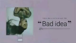 Video thumbnail of "Ariana Grande - Bad idea"