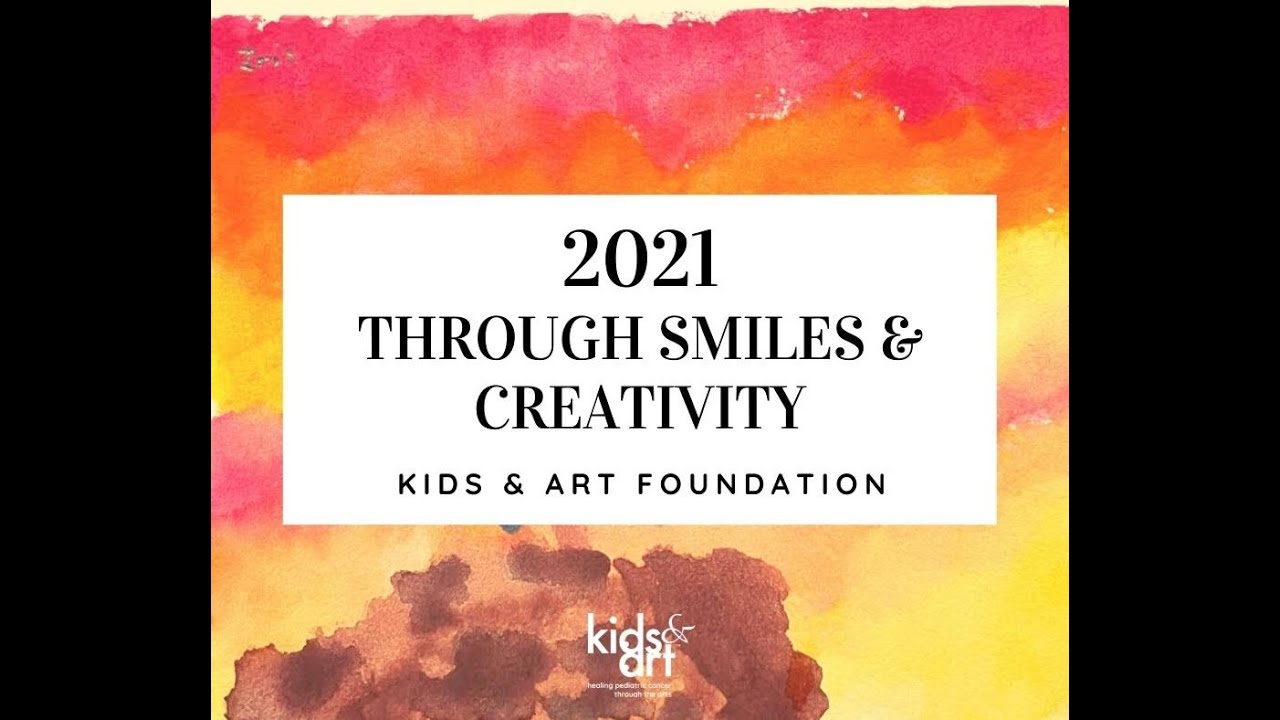 Kids & Art 2021 Through Smiles & Creativity