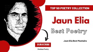 Jaun Elia Poetry🥀 | Top 100 Poetry Collection | Jaun Elia Mushaira #shayari #urdupoetry #jaunelia