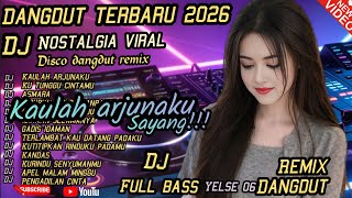 Dj Kaulah Arjunaku Sayang  Dj Dangdut Remix  Bass Terbaru 2026  Nostalgia Viral Disco