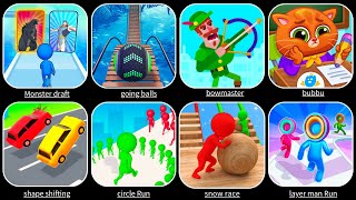 Monster Draft, Going Balls, Bowmaster, Bubbu, Shape Shifting, Snow Race, Layer Man Run, Circle Run..