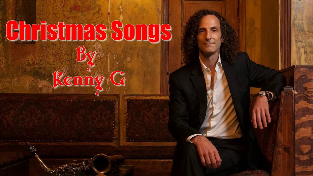 Christmas Songs By Kenny G Best Christmas Instrumental songs