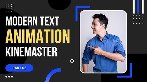 🔥Modern Text Animation KineMaster | Part 2
