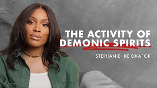 The Activity of Demonic Spirits - Stephanie Ike Okafor