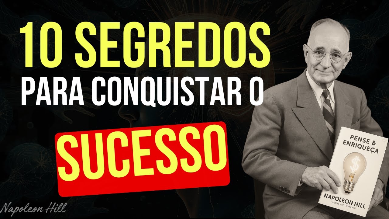 Por que ALGUNS ENRIQUECEM e OUTROS NÃO? | 10 SEGREDOS para ter SUCESSO - Napoleon Hill Revela
