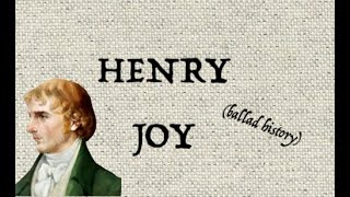 HENRY JOY (ballad history)