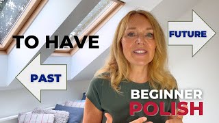 The verb 'TO HAVE' in Polish | past and  future tense