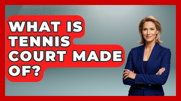 What Is Tennis Court Made Of? - The Racket Xpert