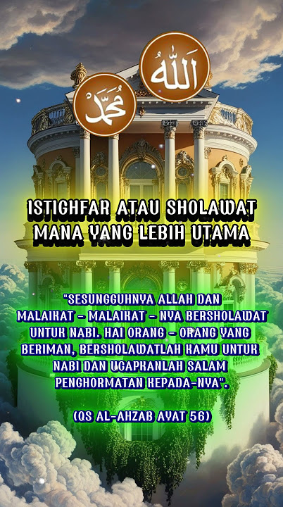 MANA LEBIH UTAMA SHOLAWAT ATAU ISTIGHFAR, #allah #sholawat #istighfar #alquran