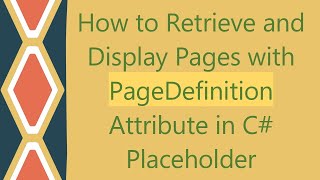 How to Retrieve and Display Pages with PageDefinition Attribute in C# Placeholder