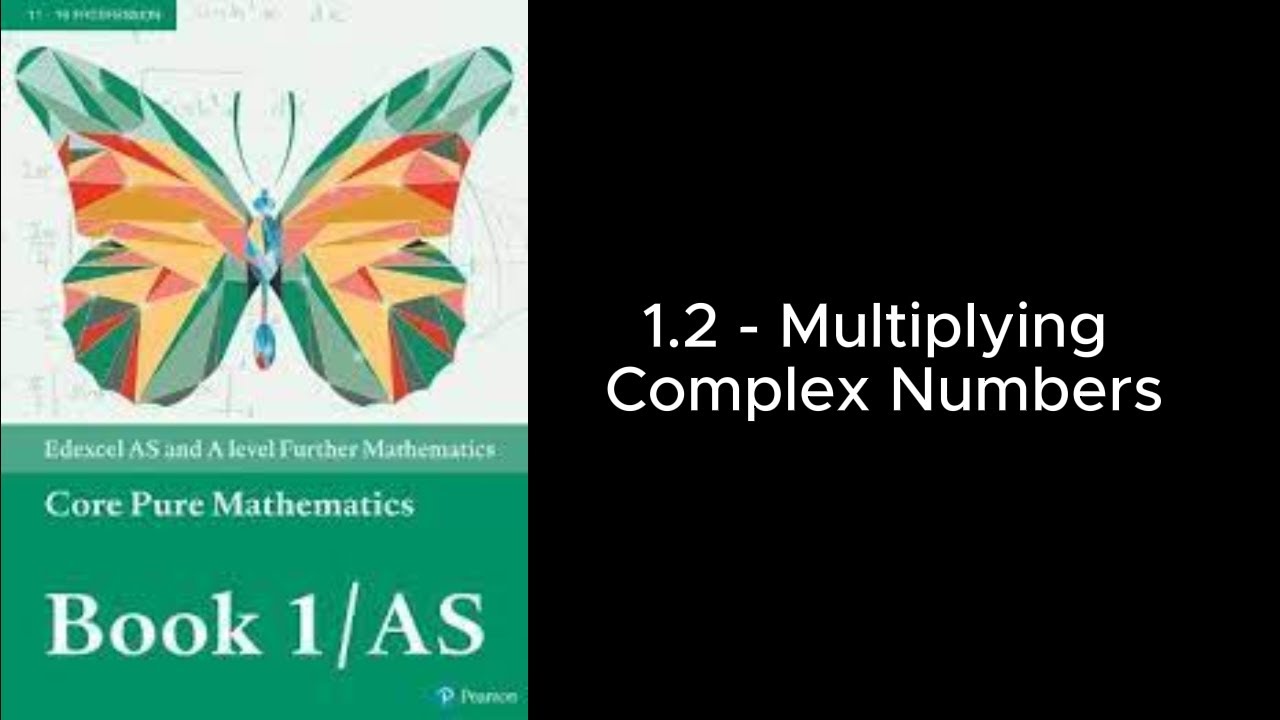 A-Level Further Maths CP1: 1.2 - Multiplying Complex Numbers - YouTube