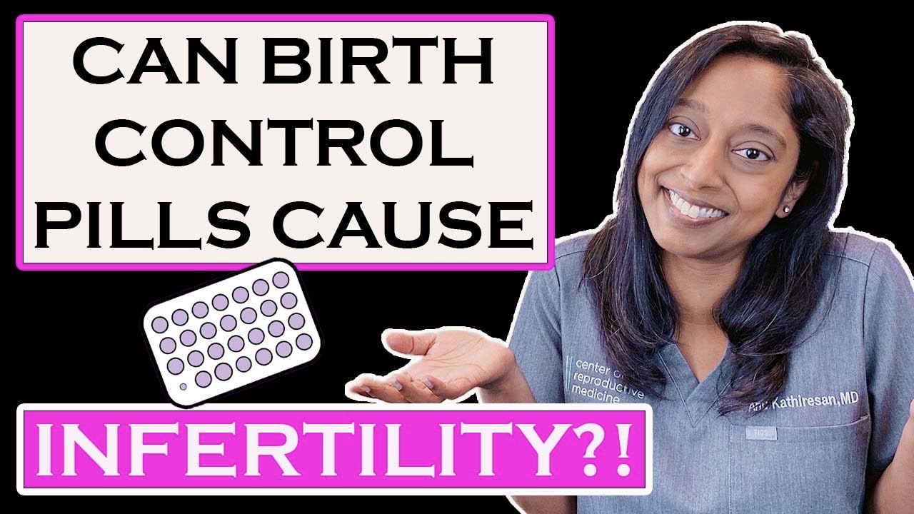 CAN BIRTH CONTROL PILLS CAUSE INFERTILITY - YouTube