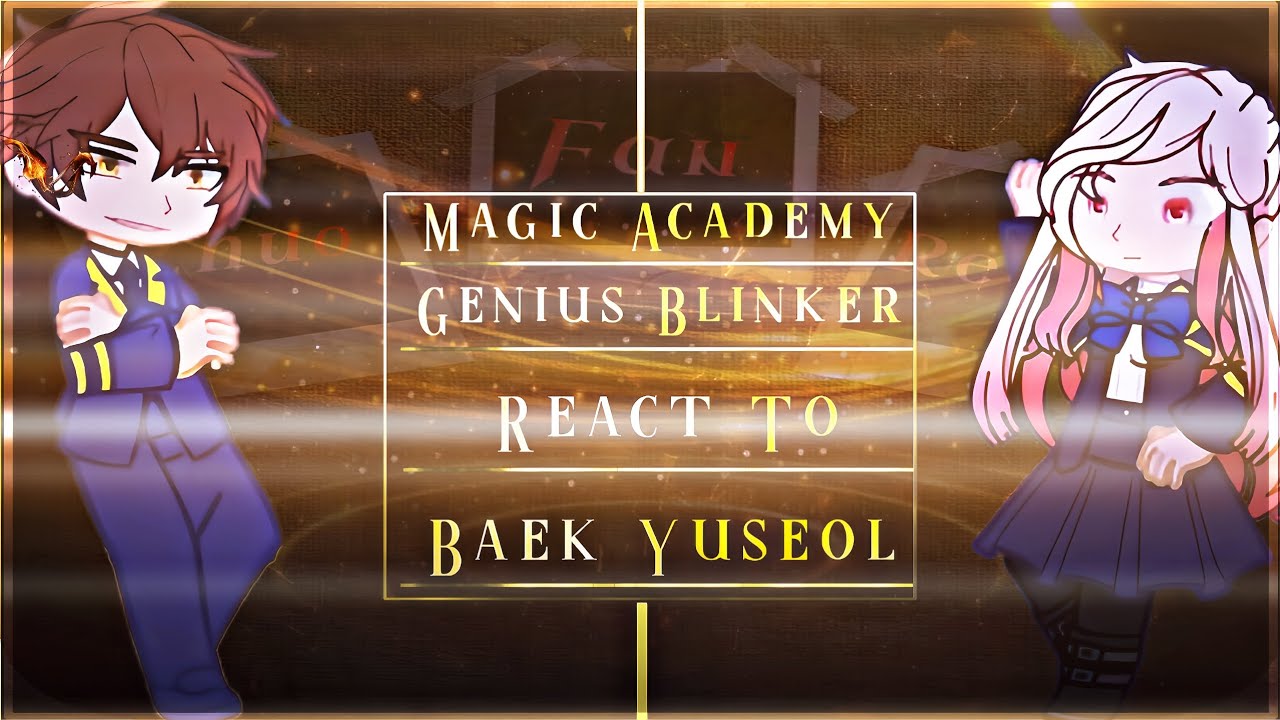 The Magic Academy Genius Blinker React To Baek Yuseol || Part 2 || Manhwa React || Zhuo Fan 