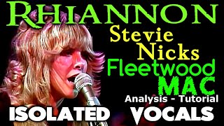 Video thumbnail of "Fleetwood Mac - Rhiannon - Stevie Nicks - ISOLATED VOCALS - Tutorial and Analysis"