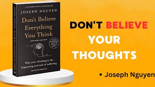 Why You Suffer: The Truth About Your Thoughts : Don't Believe Everything You Think(Joseph Nguyen)
