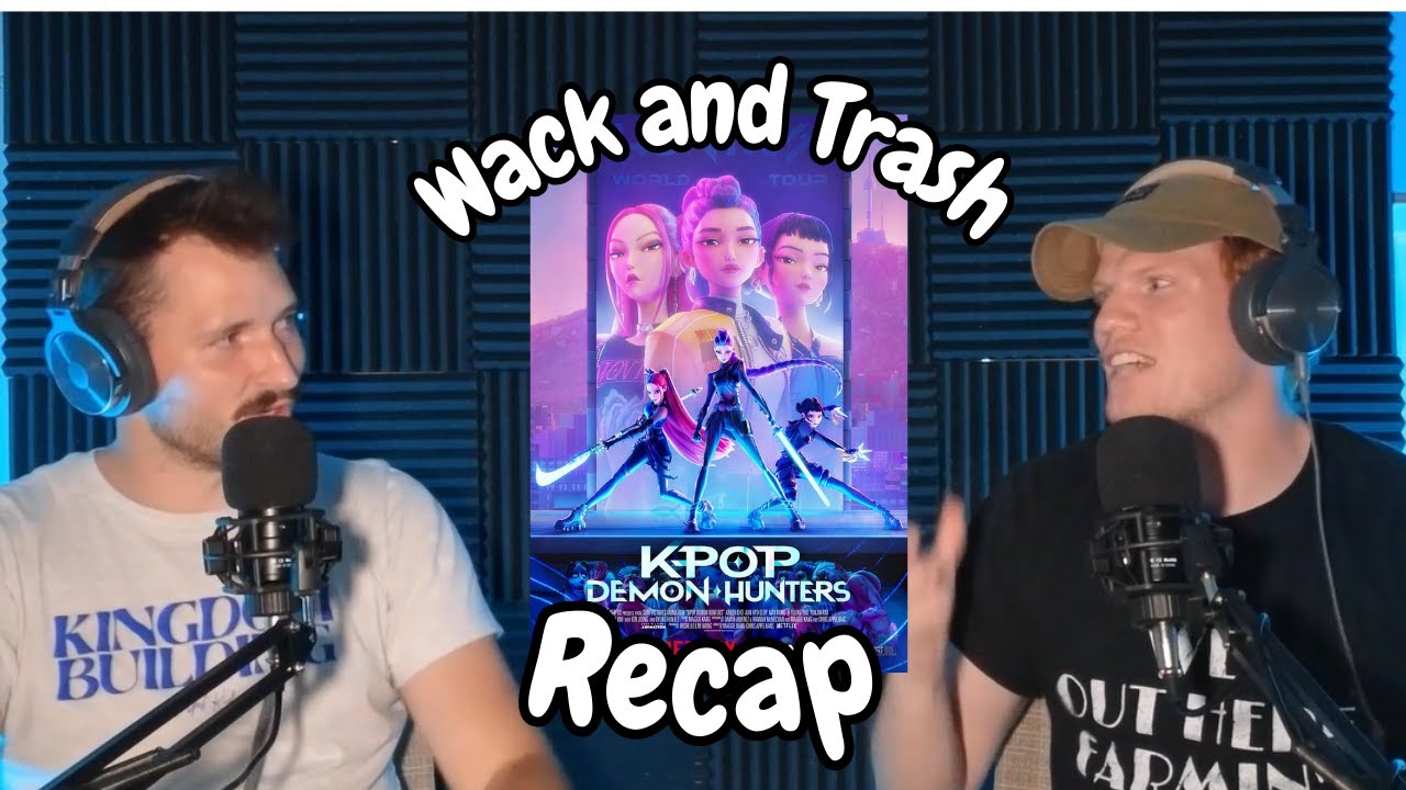 Wack and Trash Recap: Ep. 13 - K-Pop Demon Hunters