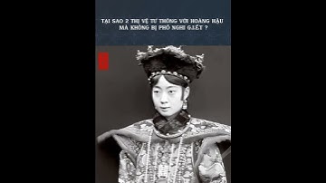 Tại sao 2 thị vệ tư thông với Hoàng hậu cuối cùng của Trung Quốc không bị vua Phổ Nghi giết #shorts