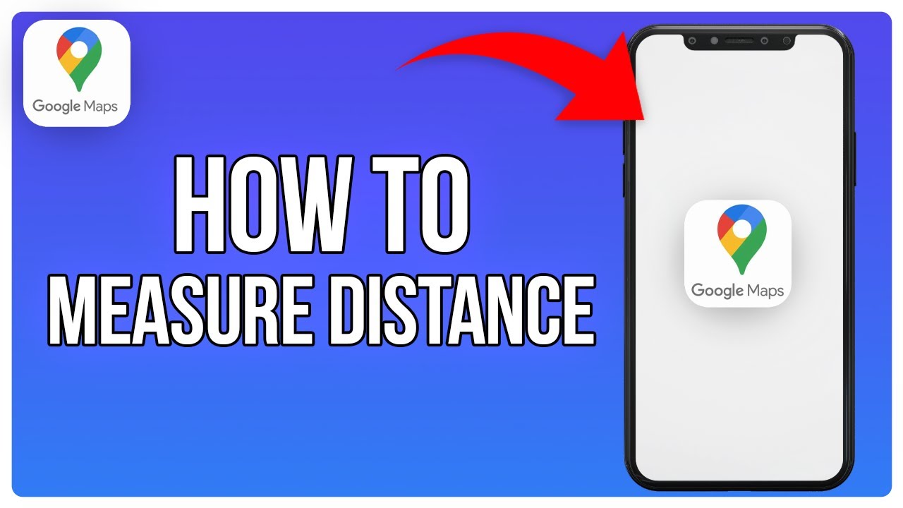 How To Measure Distance On Google Maps (2024) - YouTube