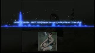 HAPPY ASMARA - SAKIT GIGI (REMIX )