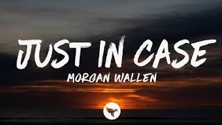 Just In Case – Morgan Wallen (Lyrics Video) | Heartbreak Song