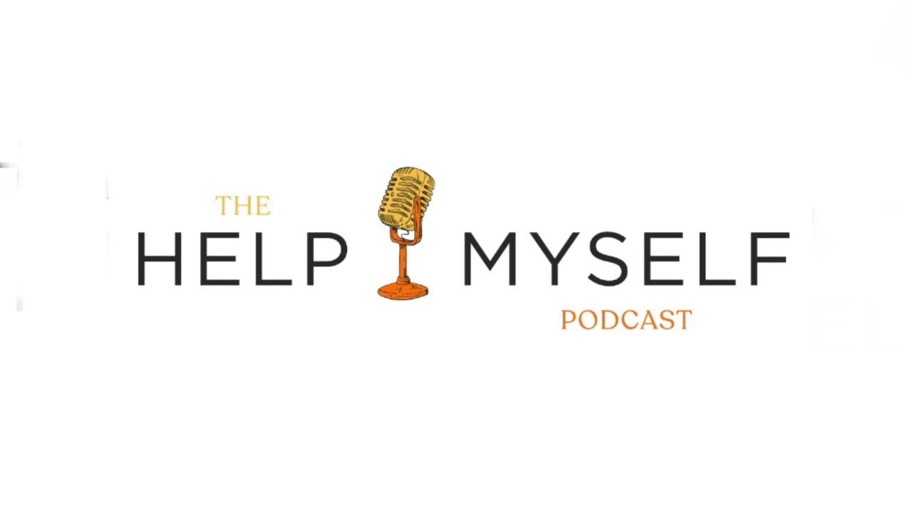 The Help Myself Podcast Remix: Some Things To Think About
