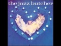 The Jazz Butcher - Racheland