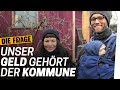 Leben in der kommune wir teilen alles  was macht geld mit uns folge 4