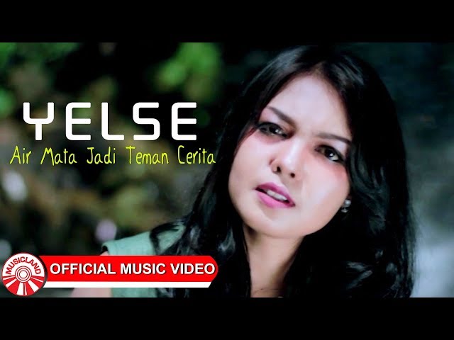 Yelse - Air Mata Jadi Teman Cerita [Official Music Video HD] class=