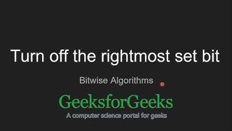 Turn off the rightmost set bit | GeeksforGeeks