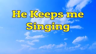 Video thumbnail of "He Keeps me Singing | Piano | Lyrics | Hymnals | Accompaniment |"