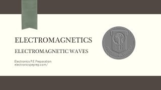 Electronics P.E Prep - Electromagnetic Waves