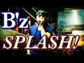 【はじけ飛べ】B'z「SPLASH!」歌ってみた