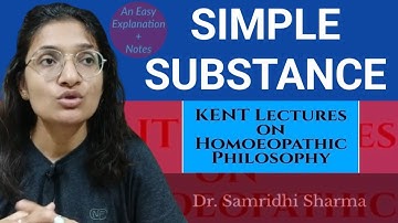 Simple Substance | Kent Lectures on Homoeopathic Philosophy | Organon of Medicine