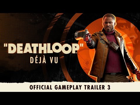 DEATHLOOP – Official Gameplay Trailer 3: Déjà Vu