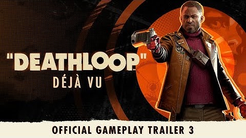 DEATHLOOP – Official Gameplay Trailer 3: Déjà Vu