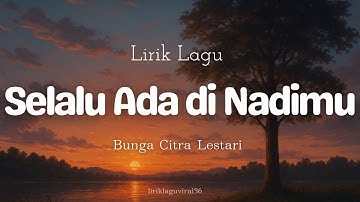 Selalu Ada di Nadimu Ost Film Jumbo- Bunga Citra Lestari (lirik lagu)|lirik lagu viral