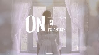 | Vietsub   Hangul | Younha • On A Rainy Day