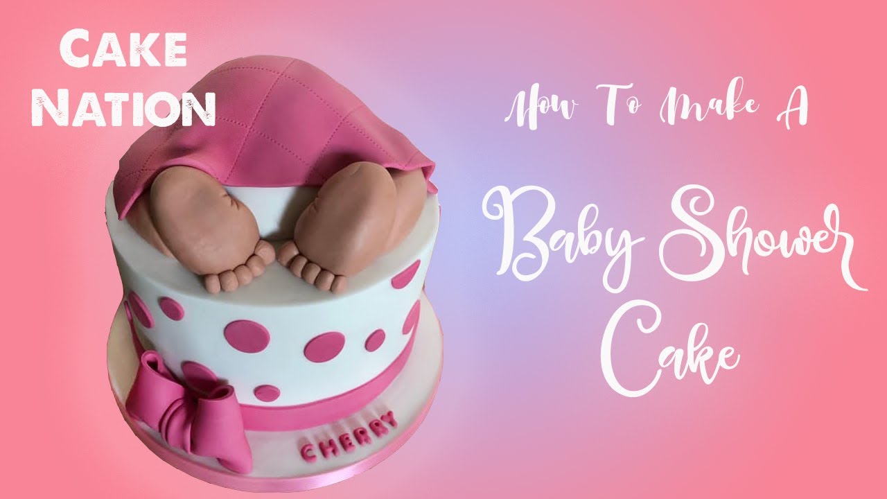 CAKE NATION | How To Make A Baby Shower Cake With Cute Baby Feet ...
