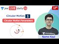 JEE: Circular Motion L1 | Circular Motion Parameters | Unacademy JEE | JEE Physics | Namo Kaul