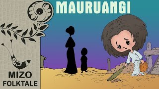 Mauruangi : The pathetic Maiden (Mizo Folktale)