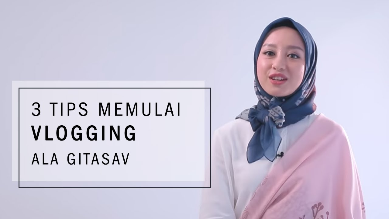 3 Tips Memulai Vlogging Ala Gitasav YouTube