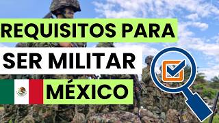 Requisitos para ser militar en México en 2026