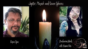 Jupiter, Magick & Seven Spheres with Rufus Opus | Barbarous Words with Aequus Nox