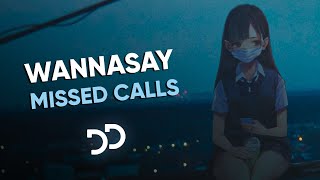 wannasay - Missed Calls